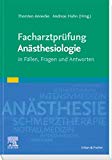 Details: Facharztprüfung Anästhesiologie Details: Facharztprüfung Anästhesiologie